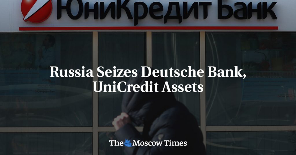 Rusia se apodera de los activos del Deutsche Bank y UniCredit